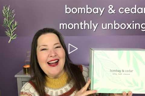 Bombay and Cedar Monthly Box Unboxing / New-ish to the Channel