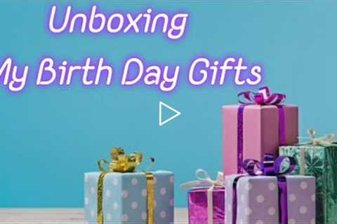 Unboxing My Birthday Gifts