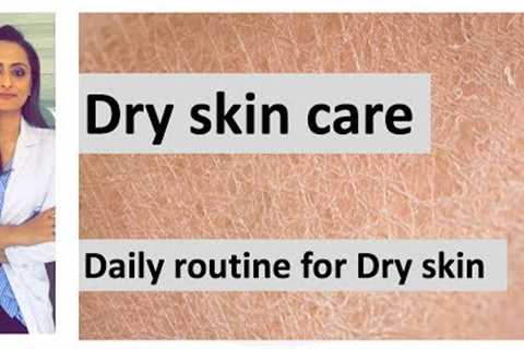 Dry skin care |moisturiser, face wash, sunscreen, anti-aging creams etc| home remedy |Dermatologist