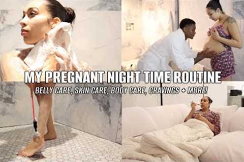 My Pregnant Night Time Routine! |Belly Care, Body Care, Skin Care, Cravings + More!