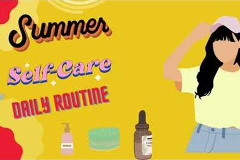 SUMMER SELF CARE DAILY ROUTINE | SKIN CARE |HAIR CARE |DIY & TIPS #youtube #youtubeindia #diy..