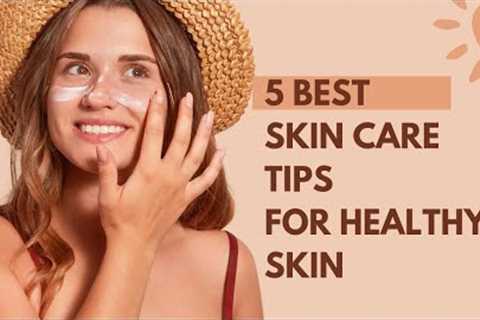 Say Hello to Fresh, Glowing Skin! ✨👋 Expert Skin Care Tips for a Healthy Complexion! #skincare