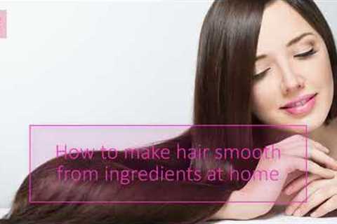 How To Make Hair Soft From Home Ingredients - Health And Beauty