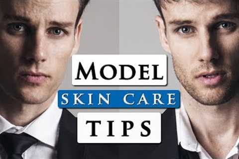 Male Model Skincare Routine | Best Skincare Products For Men