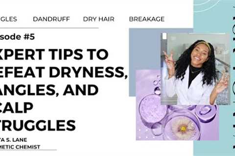 RECLAIM YOUR HAIR HEALTH: EXPERT TIPS TO DEFEAT DRYNESS, TANGLES, AND SCALP STRUGGLES!