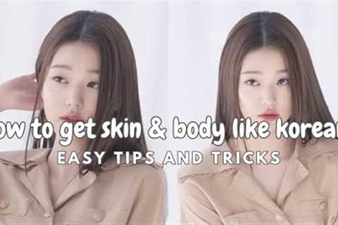How to get Korean-like skin and body || K-Beauty Tips