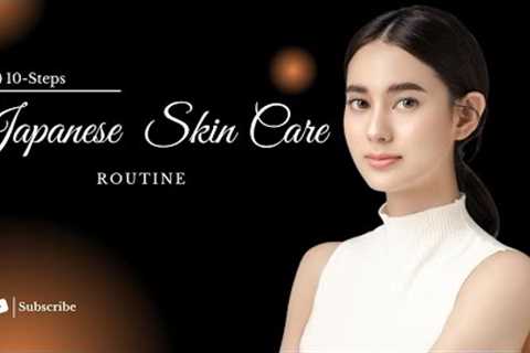 Japanese Skin Care Routine 10 Steps Ultimate Guide