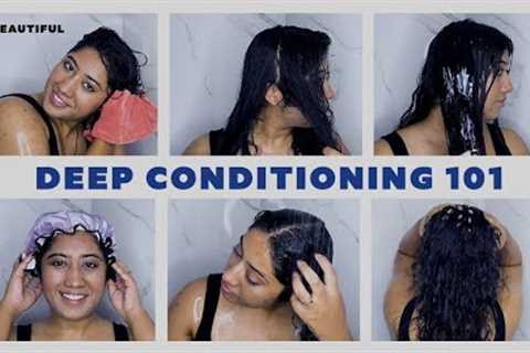 How To Deep Condition | Deep Hair Conditioning 101 Guide | Be Beautiful