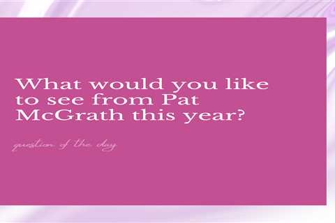 What would you like to see from Pat McGrath this year?