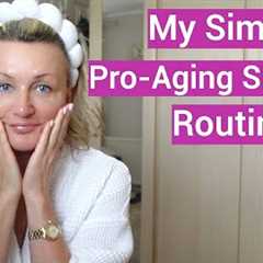 Simple Pro-Aging Skin care Routine