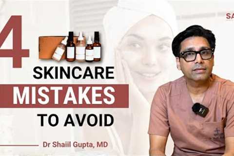 Top 4 Skincare Mistakes You Should Avoid | Skin Care Mistakes | #skincare #dermatologist